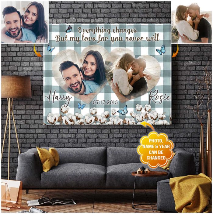 Custom Everything Changes But My Love For You Never Will Canvas For Couple Wall Art Decor