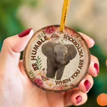 Elephant Be Humble Ceramic Ornament