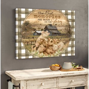 Farmhouse Pigs The Best Memories Are Made On The Farm Canvas Prints Wall Art Decor