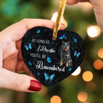 Heeler You'll Be Remembered Blue Butterfly Dog Lover Ceramic Ornament