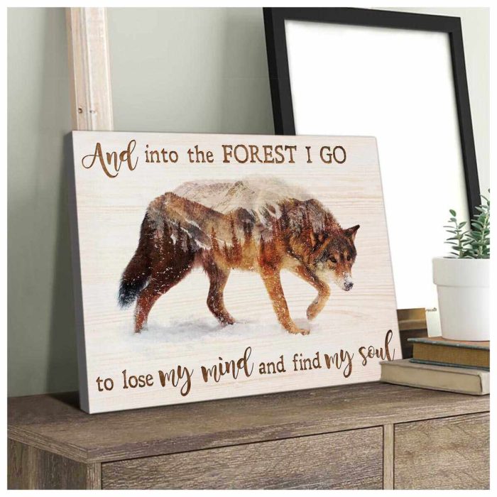 Wolf Canvas And Into The Forest I Go To Lose My Mind And Find My Soul Wall Art Decor