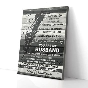 I'm Proud To Say You Are My Husband Feather Canvas