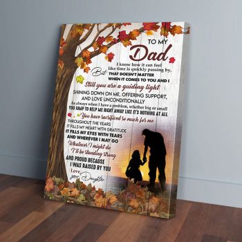 To My Dad I Know How It Can Feel Like Time Daughter Canvas Poster Prints Wall Art Decor