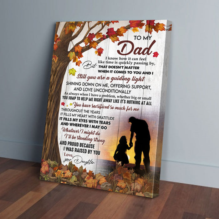 To My Dad I Know How It Can Feel Like Time Daughter Canvas Poster Prints Wall Art Decor