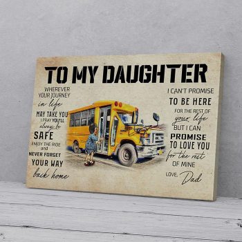 To My Daughter Wherever Your Journey In Life Bus Gift From Dad Canvas Poster Prints Wall Art Decor