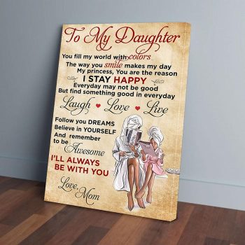 To My Daughter You Fill My World With Colors Mom Canvas Poster Prints Wall Art Decor