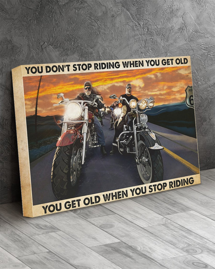 You Don't Stop Riding When You Get Old Canvas Poster Prints Wall Art Decor
