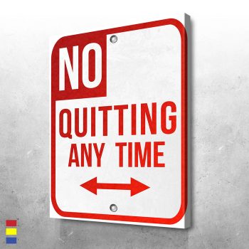 No Quitting Any Time Special Design Inspirations for Motivational Signs in Any Situation Canvas Poster Print Wall Art Decor