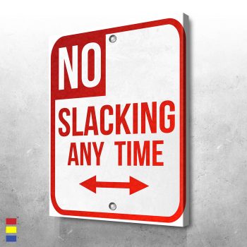 No Slacking Any Time Motivational Signage in a Perfect Art Decoration Canvas Poster Print Wall Art Decor