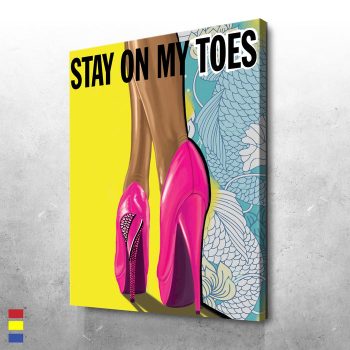 Stay On My Toes the Hidden Power of Women in Heels Canvas Poster Print Wall Art Decor