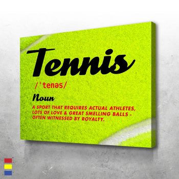 TENNIS a Unique Sport Cooler than Ping Pong and Possibly Squash Canvas Poster Print Wall Art Decor