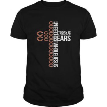 All I Need Today Is A Little Bit Of Chicago Bears And A Whole Lot Of Jesus Unisex T-Shirt Kid T-Shirt LTS1315