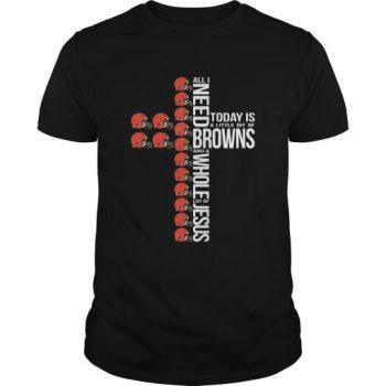 All I Need Today Is A Little Bit Of Cleveland Browns And A Whole Lot Of Jesus Unisex T-Shirt Kid T-Shirt LTS1846