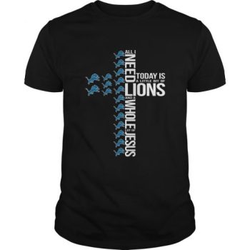 All I Need Today Is A Little Bit Of Detroit Lions And A Whole Lot Of Jesus Unisex T-Shirt Kid T-Shirt LTS3465