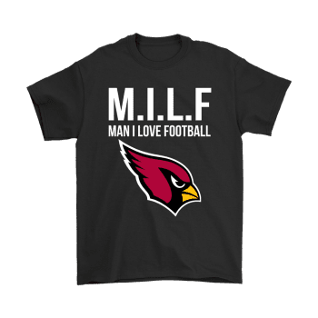 Arizona Cardinals Milf Man I Love Football Funny Unisex T-Shirt Kid T-Shirt LTS895