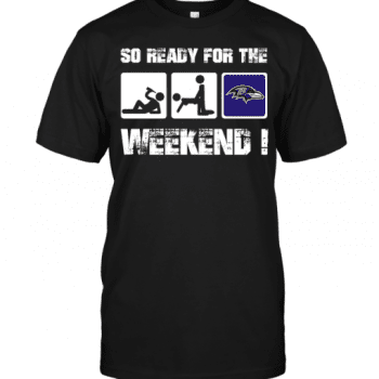 Baltimore Ravens So Ready For The Weekend! Unisex T-Shirt Kid T-Shirt LTS009