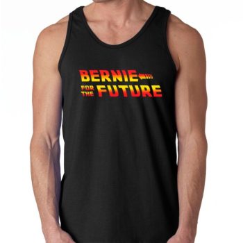 Bernie Sanders 2016 T- "Bernie For The Future" President Unisex Tank Top