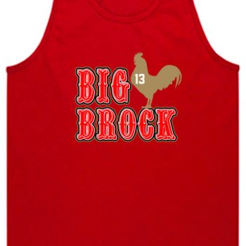 Brock Purdy Big Cock Brock San Francisco 49Ers Unisex Tank Top