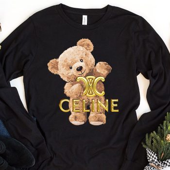 Celine Teddy Bear Luxury Kid Tee Unisex LongsleeveShirt LTB0808