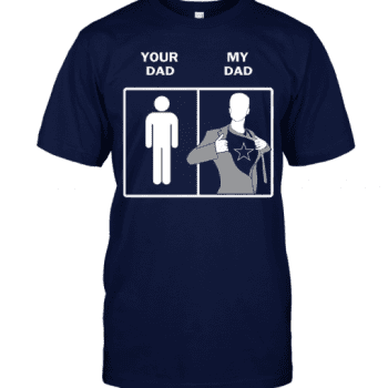 Dallas Cowboys Your Dad My Dad Unisex T-Shirt Kid T-Shirt LTS2149