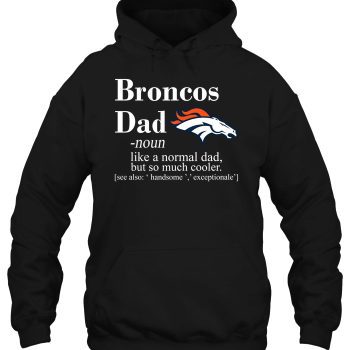 Denver Broncos Like A Normal Dad But So Much Cooler Unisex T-Shirt Kid T-Shirt LTS1037