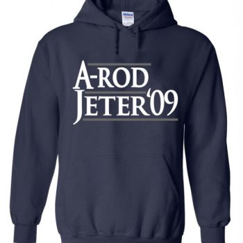 Derek Jeter Alex Rodriguez New York Yankees "A-Rod 09'" Hooded Sweatshirt Unisex Hoodie