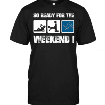 Detroit Lions So Ready For The Weekend! Unisex T-Shirt Kid T-Shirt LTS3490