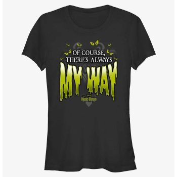 Disney Haunted Mansion Of Course There's Always My Way Girls T-Shirt Women Lady T-Shirt HTS4838