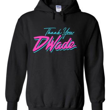 Dwyane Wade Miami "Thank You Dwade" Hooded Sweatshirt Unisex Hoodie