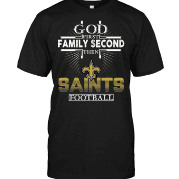 God First Family Second Then New Orleans Saints Football Unisex T-Shirt Kid T-Shirt LTS4533