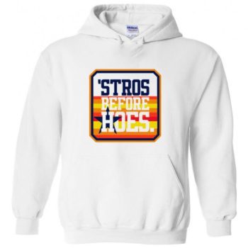 Houston Astros "Stros Before Hoes" Hooded Sweatshirt Unisex Hoodie