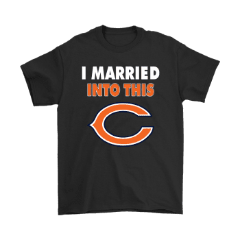 I Married Into This Chicago Bears Football Unisex T-Shirt Kid T-Shirt LTS1452