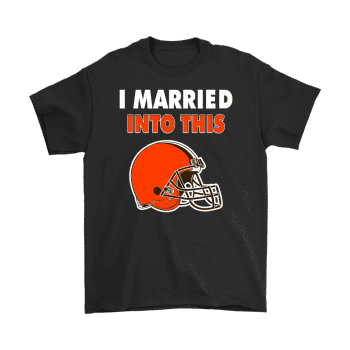 I Married Into This Cleveland Browns Football Unisex T-Shirt Kid T-Shirt LTS1986