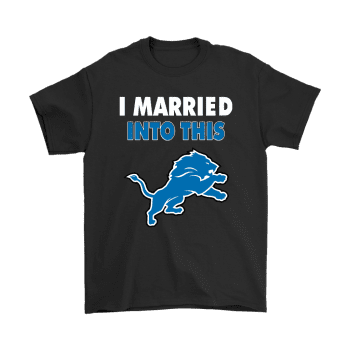 I Married Into This Detroit Lions Football Unisex T-Shirt Kid T-Shirt LTS3649