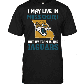 I May Live In Missouri But My Team Is The Jacksonville Jaguars Unisex T-Shirt Kid T-Shirt LTS2686