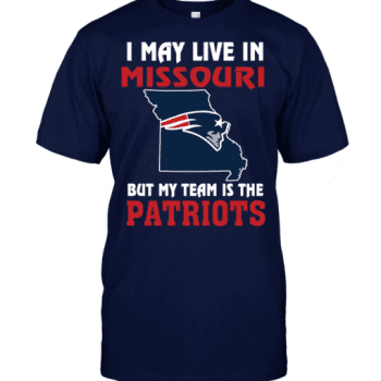 I May Live In Missouri But My Team Is The New England Patriots Unisex T-Shirt Kid T-Shirt LTS4288