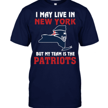 I May Live In New York But My Team Is The New England Patriots Unisex T-Shirt Kid T-Shirt LTS4289