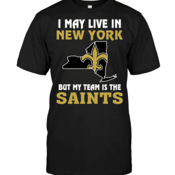 I May Live In New York But My Team Is The New Orleans Saints Unisex T-Shirt Kid T-Shirt LTS4544