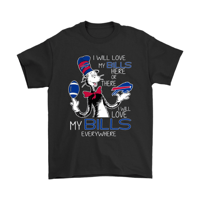 I Will Love My Buffalo Bills Here Or There Everywhere Unisex T-Shirt Kid T-Shirt LTS489
