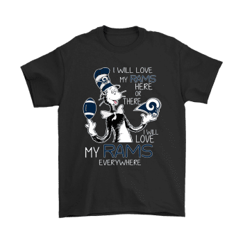 I Will Love My Los Angeles Rams Here Or There Everywhere Unisex T-Shirt Kid T-Shirt LTS3458