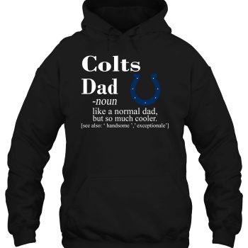 Indianapolis Colts Like A Normal Dad But So Much Cooler Unisex T-Shirt Kid T-Shirt LTS2425