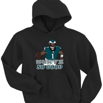 Jalen Hurts Philadelphia Eagles Philly Hurts So Good Crew Hooded Sweatshirt Unisex Hoodie