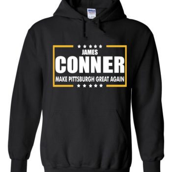 James Conner Pittsburgh Steelers "Make Pittsburgh Great Again" Hooded Sweatshirt Unisex Hoodie