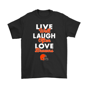 Live Well Laugh Often Love The Cleveland Browns Unisex T-Shirt Kid T-Shirt LTS2111