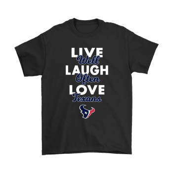 Live Well Laugh Often Love The Houston Texans Unisex T-Shirt Kid T-Shirt LTS4271