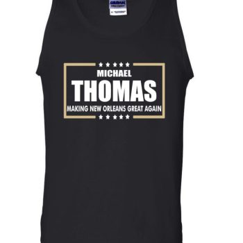 Michael Thomas New Orleans Saints "Making New Orleans Great Again" Unisex Tank Top