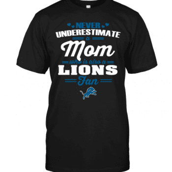 Never Underestimate A Mom Who Is Also A Detroit Lions Fan Unisex T-Shirt Kid T-Shirt LTS3542