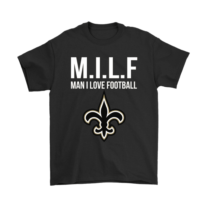 New Orleans Saints Milf Man I Love Football Funny Unisex T-Shirt Kid T-Shirt LTS4752