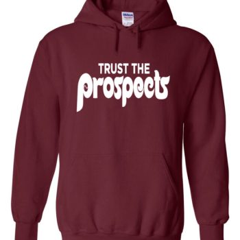 Philadelphia Phillies "Trust The Prospects" Hooded Sweatshirt Unisex Hoodie