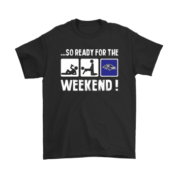 So Ready For The Weekend With Baltimore Ravens Football Unisex T-Shirt Kid T-Shirt LTS140